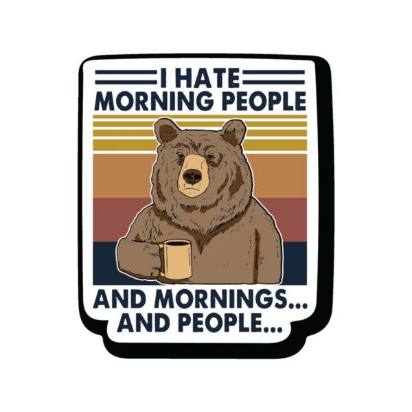 I Hate Morning People Bear Vinyl Decal Sticker